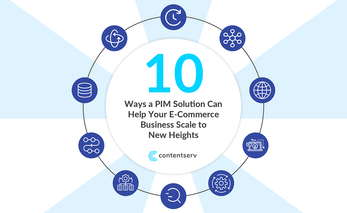 10 Ways a PIM Solution Can Help Your E-Commerce Business Scale to New Heights